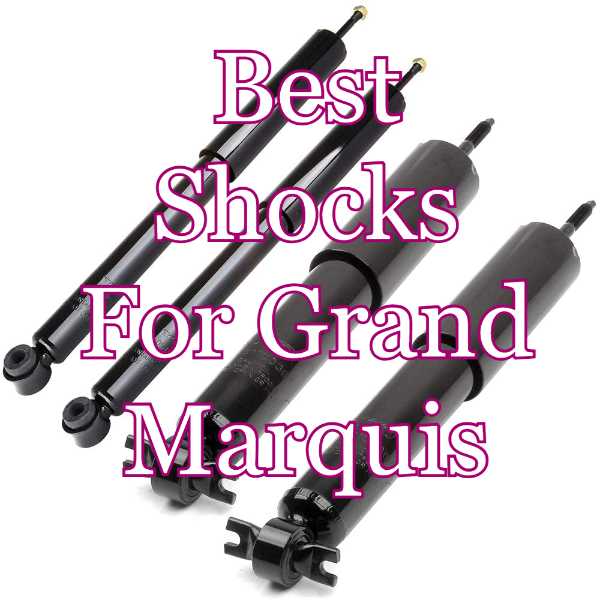 Best Shocks For Grand Marquis