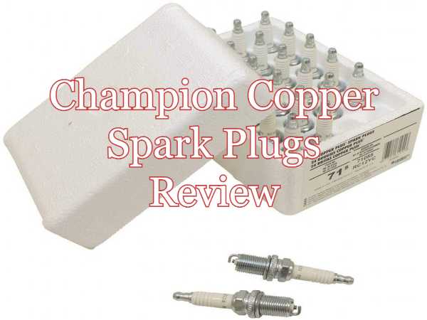 Champion Copper Spark Plugs Review