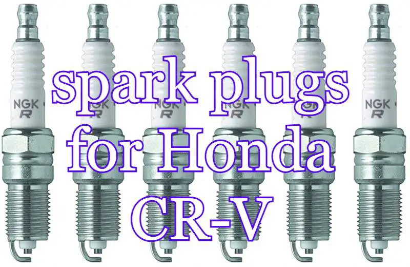Best Spark Plugs for Honda CR-V
