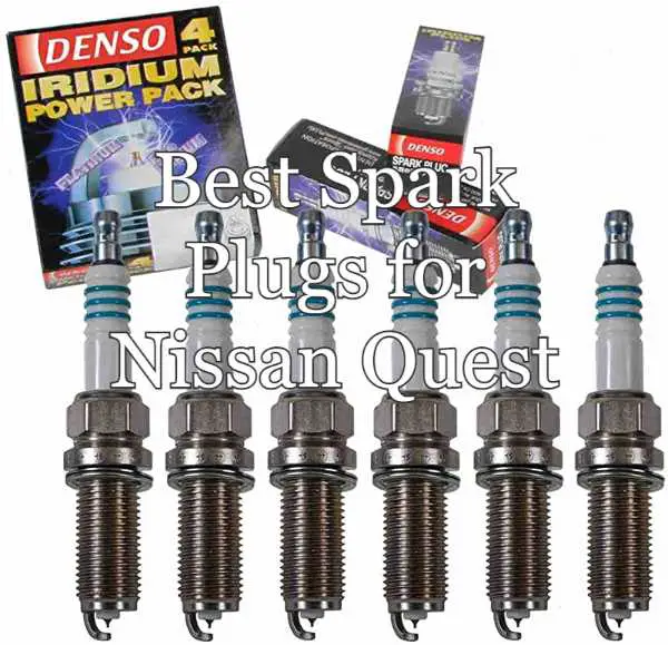 Best Spark Plugs for Nissan Quest