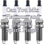 can you mix platinum and iridium spark plugs
