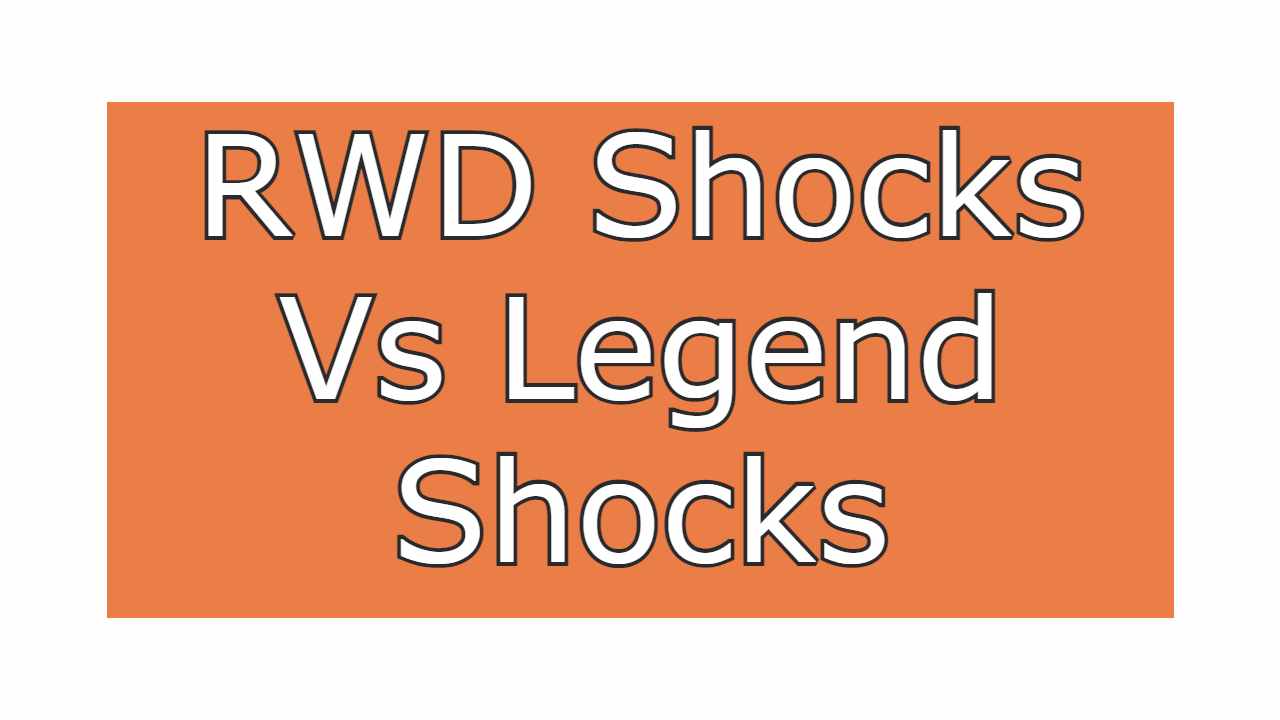 RWD Shocks Vs Legend Shocks